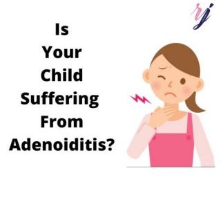 Is your child suffering from adenoiditis?